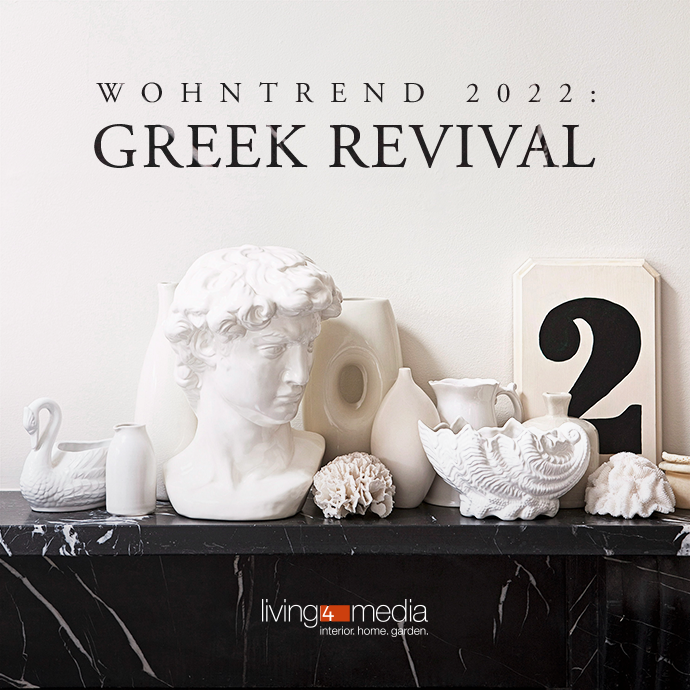 Wohntrend 2022: GREEK REVIVAL